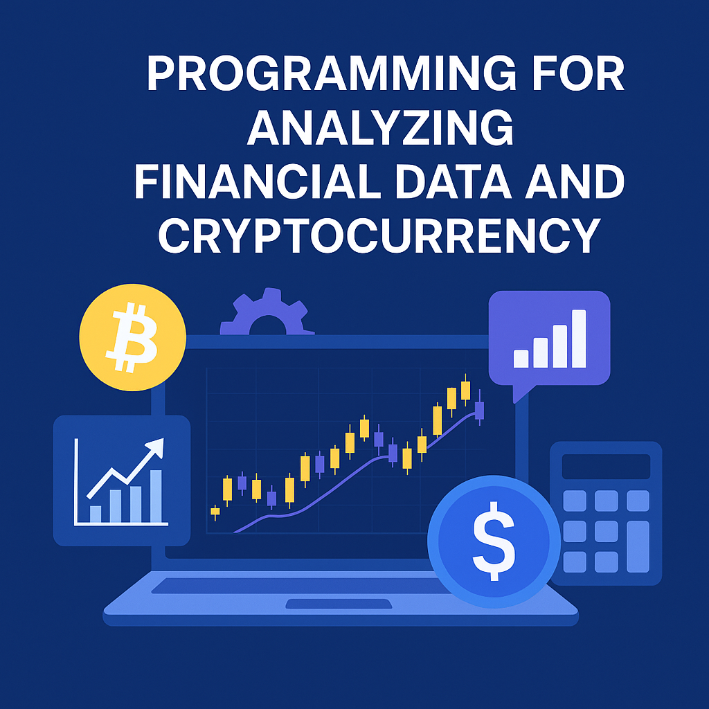 Programming for analyzing financial data and cryptocurrency